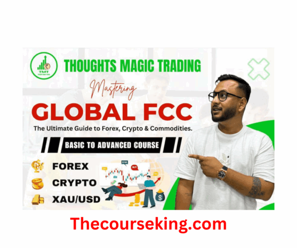 TMT- GLOBAL FCC (Forex, Crypto and Commodity) Premium Paid Course