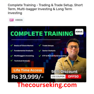 Aceink Course Complete Training – Trading & Trade Setup, Short Term, Multi-bagger Investing & Long Term Investing