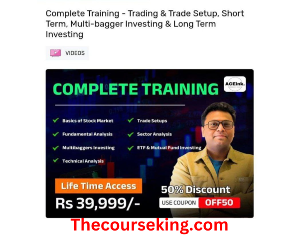 Aceink Course Complete Training – Trading & Trade Setup, Short Term, Multi-bagger Investing & Long Term Investing
