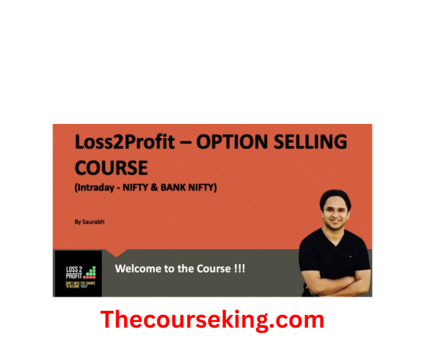 Loss2Profit - Option Selling Course by Saurabh Gupta